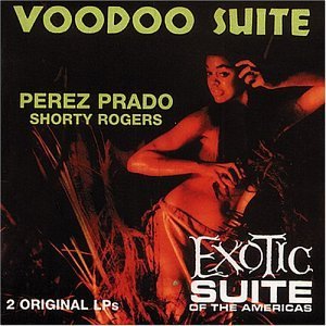 Perez Prado/Voodoo Suite/Exotic Suite@2-On-1